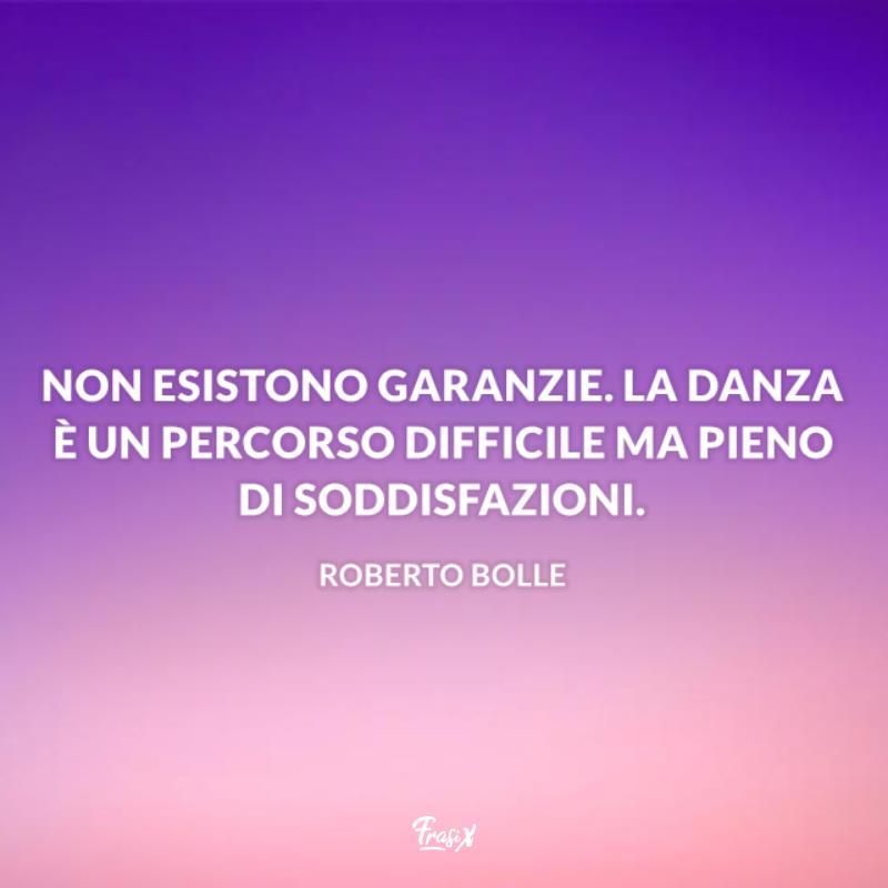 Frasi sulla danza roberto bolle Immagine con citazione per frasi sulla danza roberto bolle