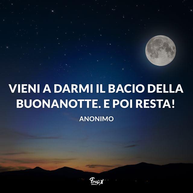 Buonanotte immagini Vieni a darmi il bacio della buonanotte. E poi resta!