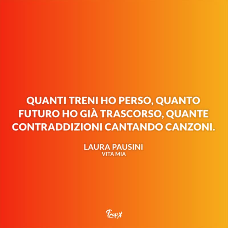 Frasi laura pausini vita mia Immagine con citazione vita mia per frasi laura pausini