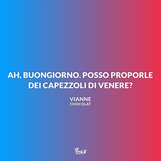 Frasi celebri dal film Chocolat Frasi celebri dal film Chocolat