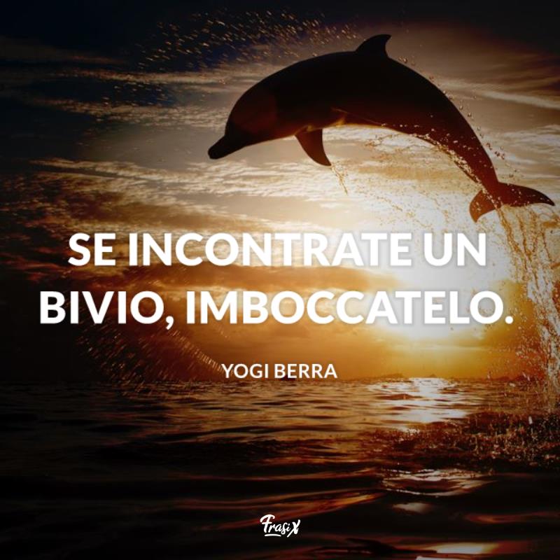 frasi sulle scelte berra Delfino si tuffa in mare