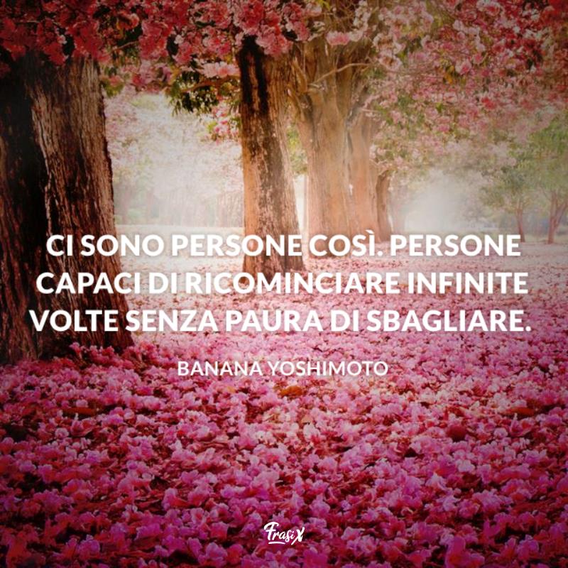 Frasi belle per ricominciare yoshimoto Immagine con citazione yoshimoto per frasi belle per ricominciare