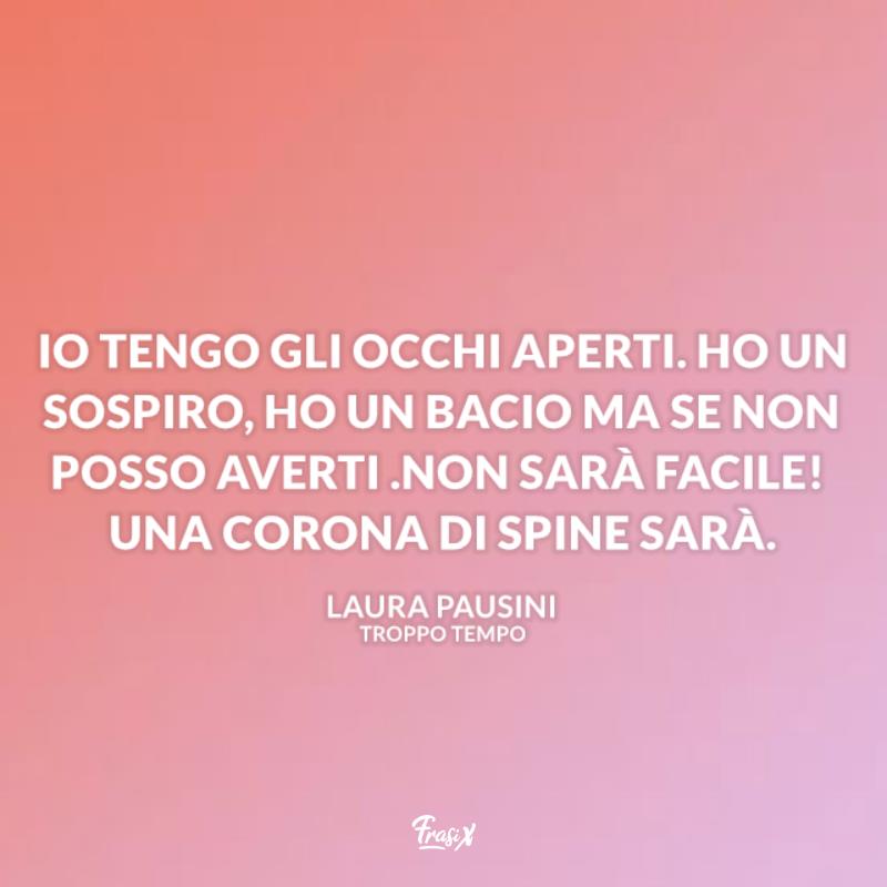 Frasi laura pausini troppo tempo Immagini con canzone troppo tempo per frasi laura pausini