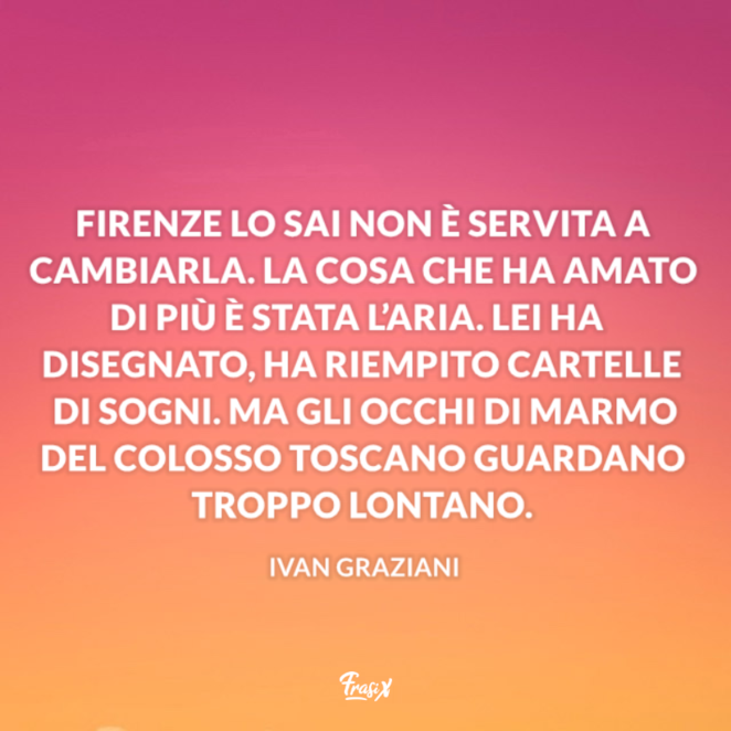 Le Frasi Su Firenze Piu Belle Scritte Da Autori Di Ogni Tempo