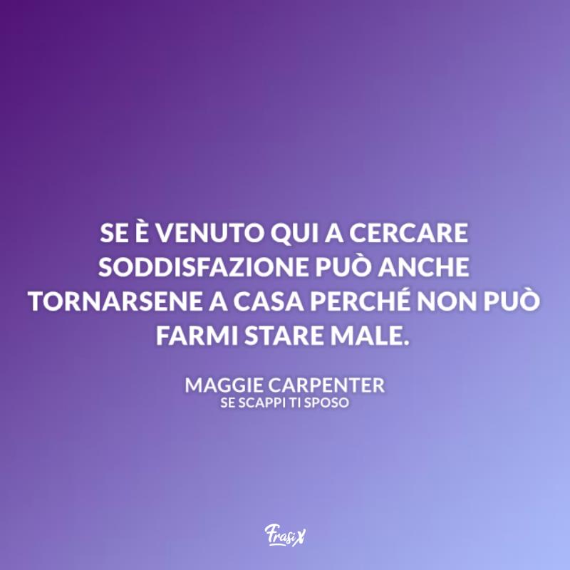 Se scappi ti sposo frasi stare male Immagine con citazione sullo stare male per se scappi ti sposo frasi