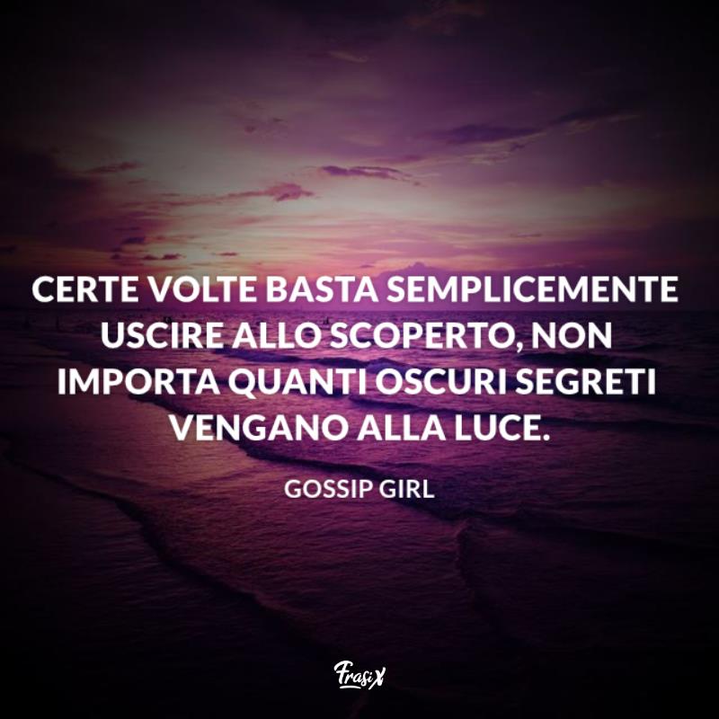 Gossip girl frasi celebri segreti Immagine con citazione sui segreti per gossip girl frasi celebri