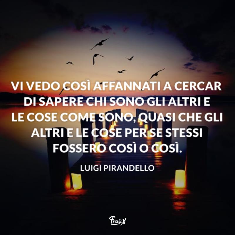 Frasi Pirandello affannati Pontile sul lago