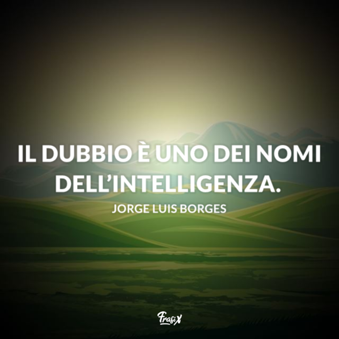 Le Frasi Intelligenti Piu Interessanti Scritte Da Autori Vari