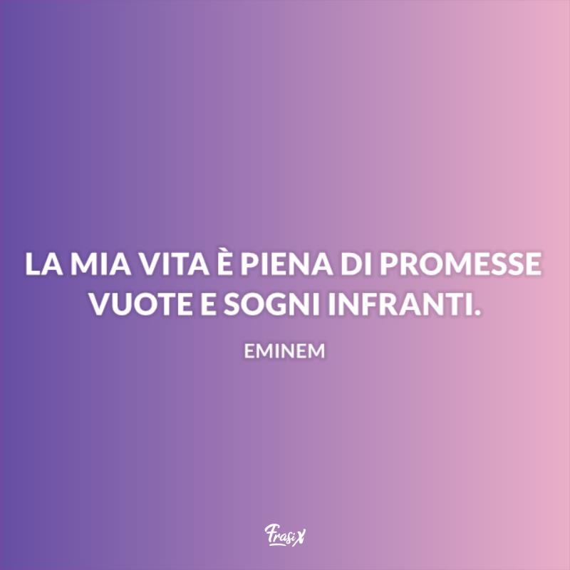 Frasi celebri eminem vita Immagine con citazione sulla vita per frasi celebri eminem