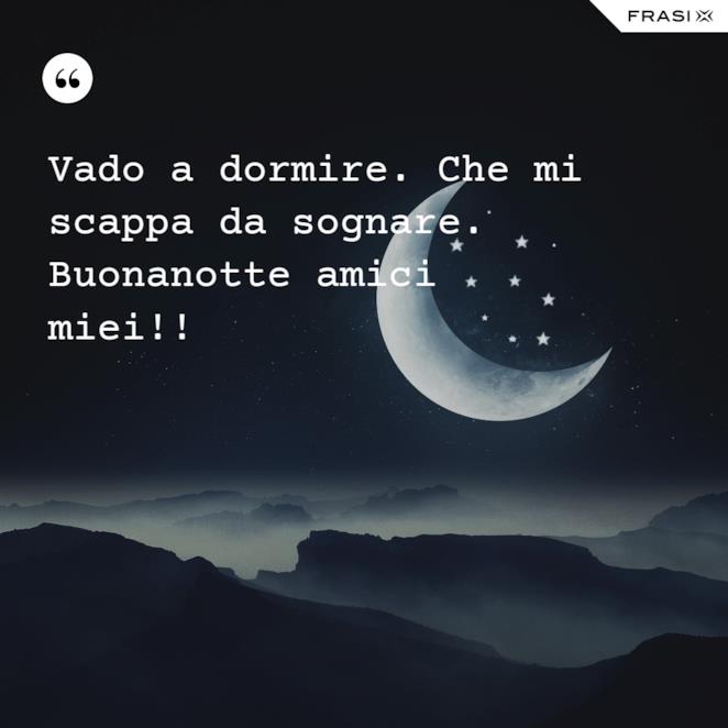 25 Immagini E Frasi Per Dire Buonanotte Amici Miei