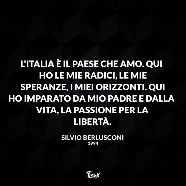 Frasi serie tv 1994 L'Italia è il Paese che amo. Qui ho le mie radici, le mie speranze, i miei orizzonti. Qui ho imparato da mio padre e dalla vita, la passione per la libertà.