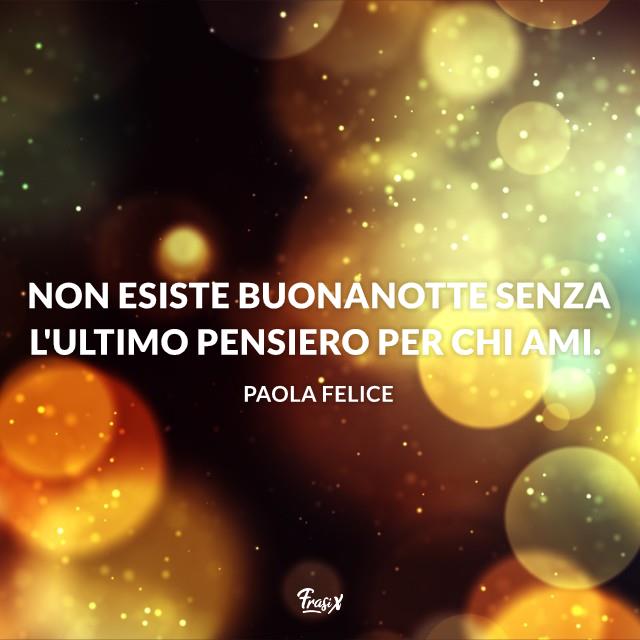 Immagini Buonanotte Non esiste buonanotte senza l'ultimo pensiero per chi ami.