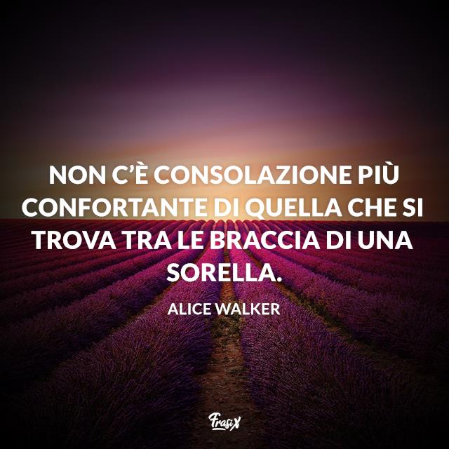 Frase Per Una Sorella Che Non Ce Piu