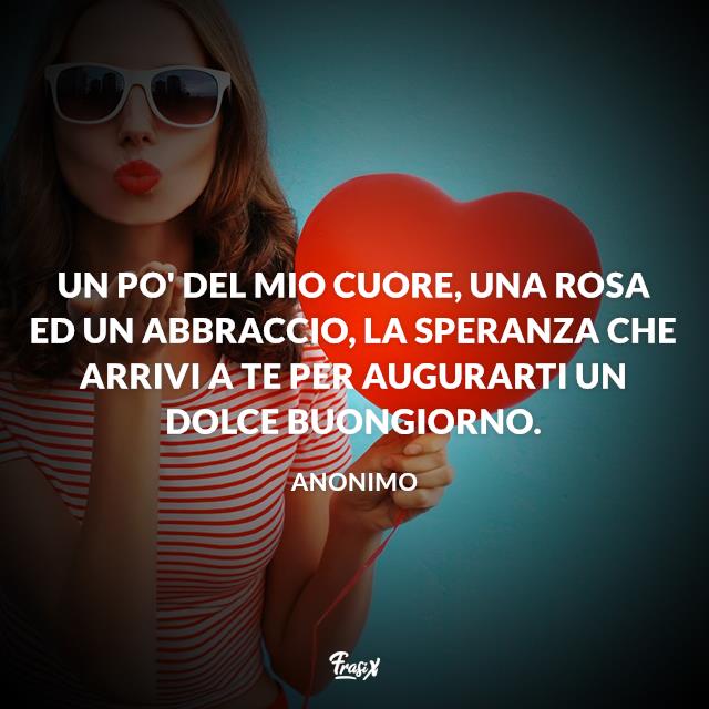 Buongiorno con il cuore, immagini gratis Un po' del mio cuore, una rosa per augurarti un dolce buongiorno