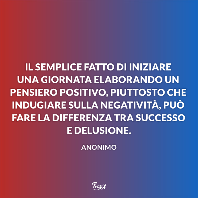 Pensieri Positivi Ecco I Migliori Per Vivere La Vita Con Coraggio