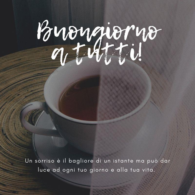 Buongiorno a tutti Un sorriso è il bagliore di un istante ma può dar luce ad ogni tuo giorno e alla tua vita. Buongiorno a tutti!