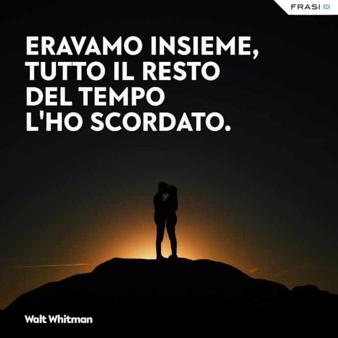 Eravamo Insieme Tutto Il Resto Del Tempo L Ho Scordato