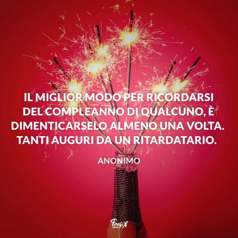Frasi di scuse per compleanno ritardo anonimo Immagine con citazione divertente per frasi si scuse per compleanno ritardo
