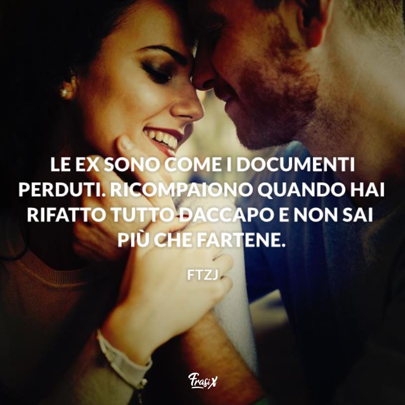 Frasi per ex fidanzata ftzj Immagine con citazione ftzj per frasi per ex fidanzata