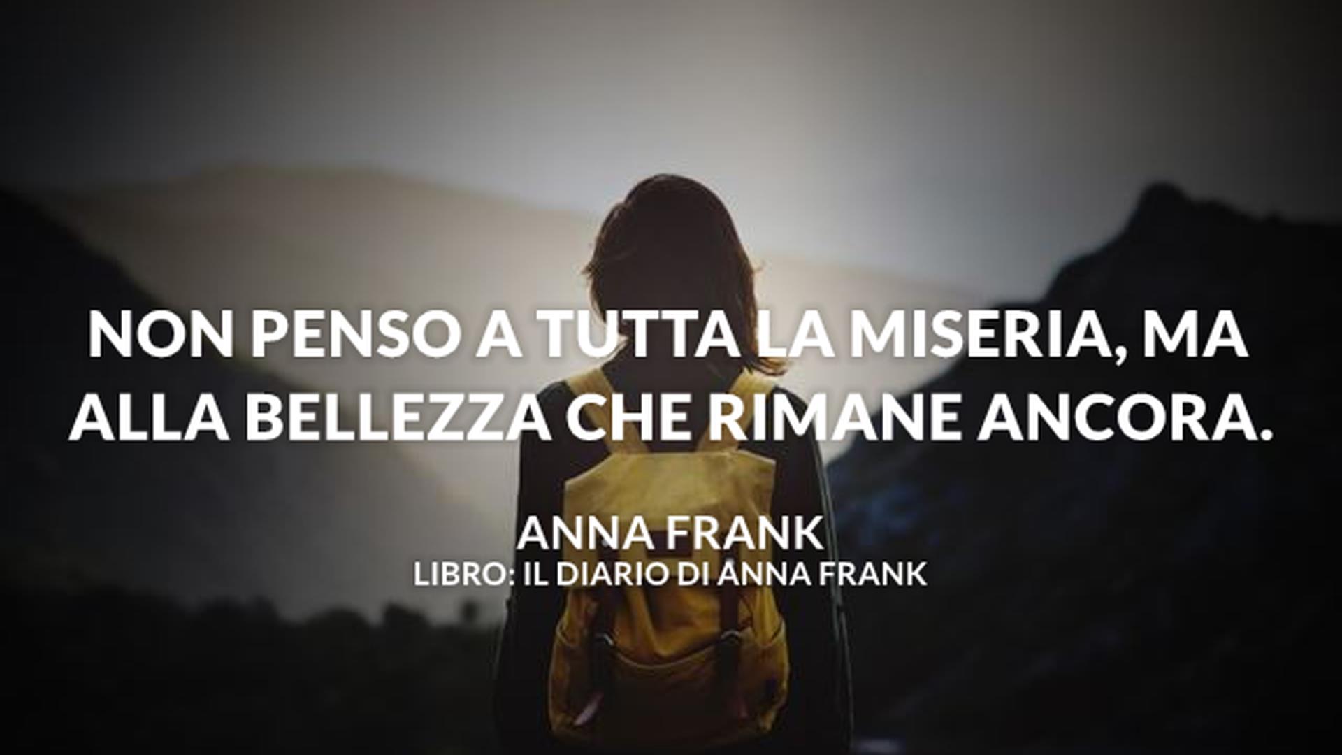 Le Frasi Celebri Di Anna Frank Piu Toccanti Per Non Dimenticare