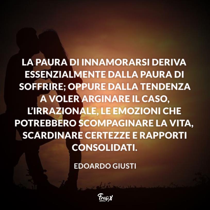 Frasi sulla paura di amare di nuovo giusti Immagine con citazione Giusti per frasi sulla paura di amare di nuovo