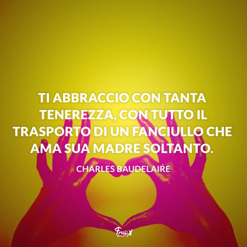 Frasi sugli abbracci baudelaire Mani formano un cuore