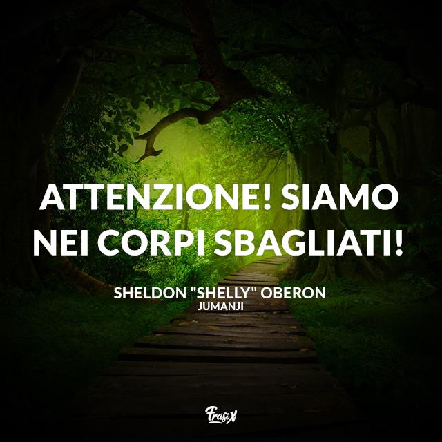 Frasi Jumanji Attenzione! Siamo nei corpi sbagliati!