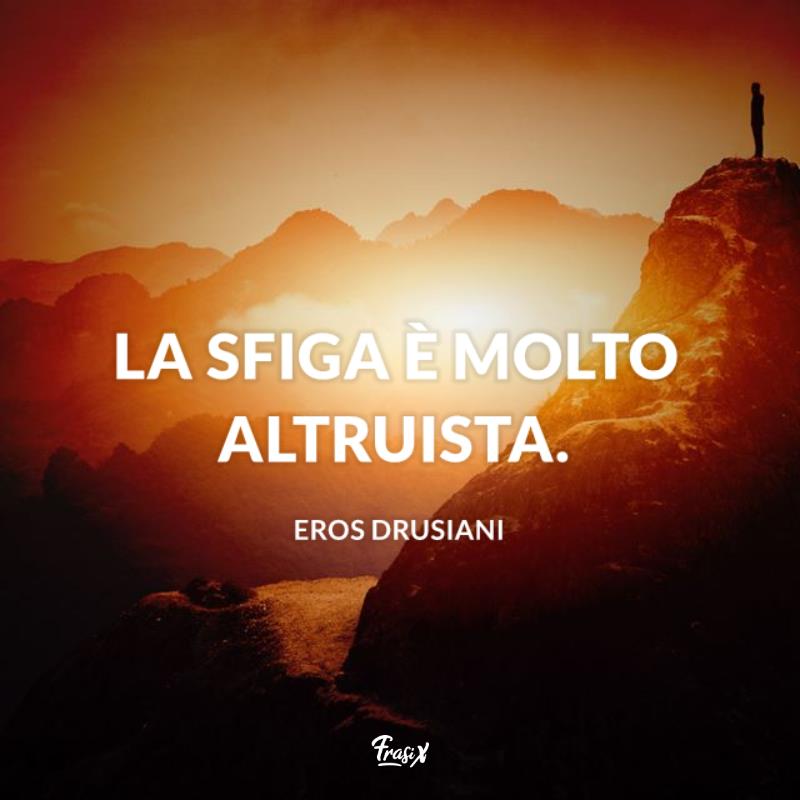 Frasi sulla vita sfortunata drusiani Immagine con citazione drusiani per frasi sulla vita sfortunata