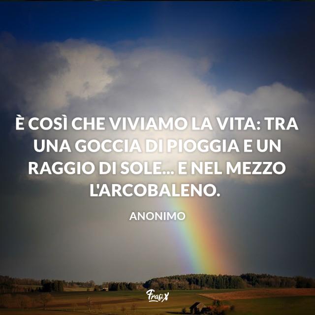 Buongiorno con pioggia e arcobaleno È così che viviamo la vita: tra una goccia di pioggia e un raggio di sole... e nel mezzo l'arcobaleno.