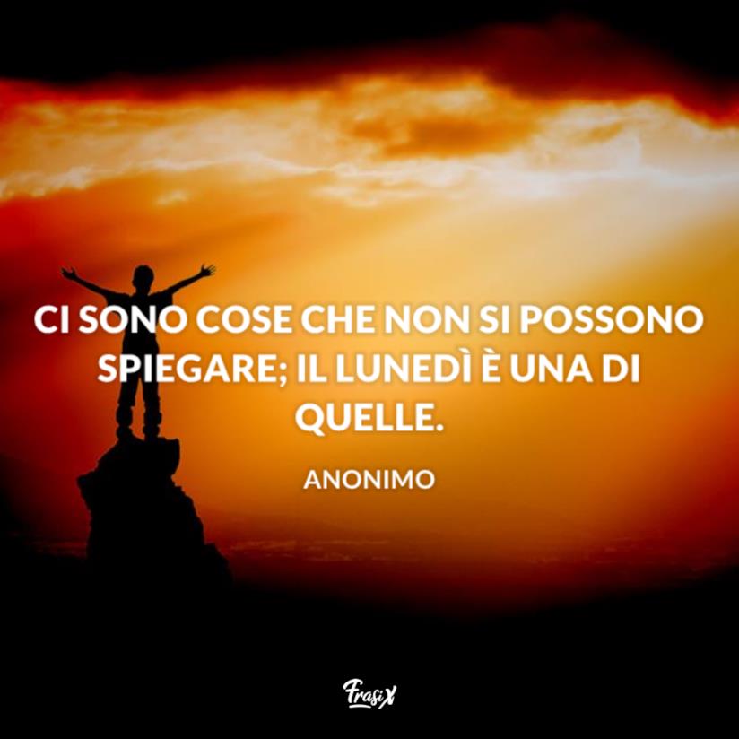 100 Frasi Per Augurare Buon Lunedì