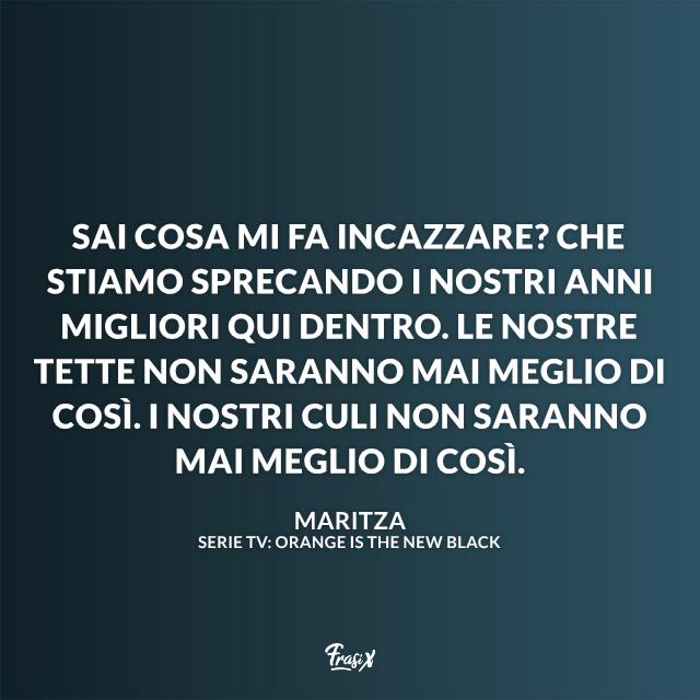 Frase di Orange is the new black di Maritza Immagine con frase di Orange is the new black di Maritza
