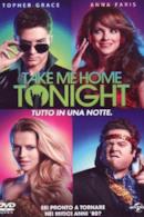 Poster Take Me Home Tonight - Tutto in una notte