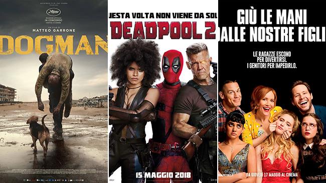 I poster dei film Dogman, Deadpool 2, Giù le mani dalle nostre figlie