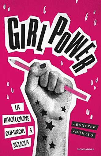 Girl Power – La rivoluzione comincia a scuola di Jennifer Mathieu