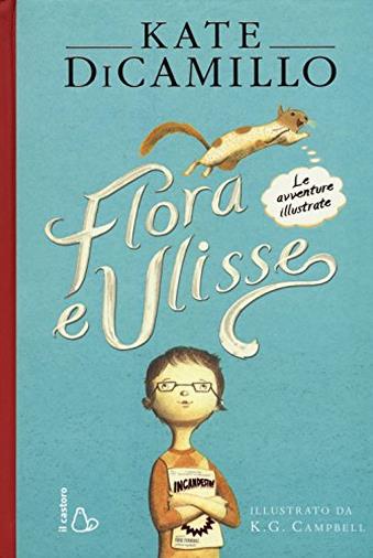 Flora e Ulisse - Le avventure illustrate di Kate DiCamillo