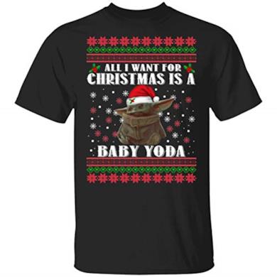 All I Want for Christmas Is A Baby Yoda T-Shirt