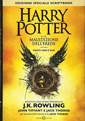 Harry Potter e la maledizione dell'erede. Parte uno e due. Scriptbook. Ediz. speciale