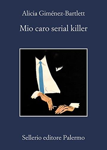 Mio caro serial killer (Le indagini di Petra Delicado Vol. 13)