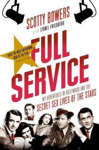 Full Service: My Adventures in Hollywood and the Secret Sex Lives of the Stars by Lionel Friedberg;Scotty Bowers(2013-02-01)