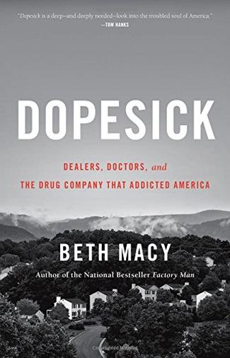 Dopesick: Dealers, Doctors, and the Drug Company That Addicted America