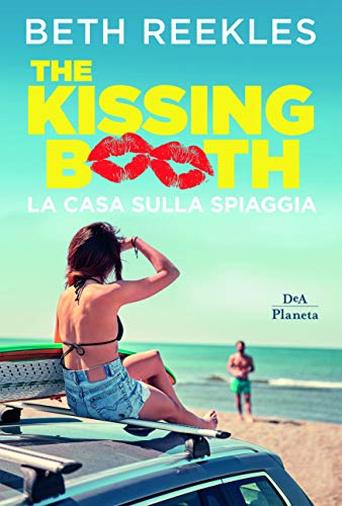 The Kissing Booth: La Casa sulla Spiaggia di Beth Reekles