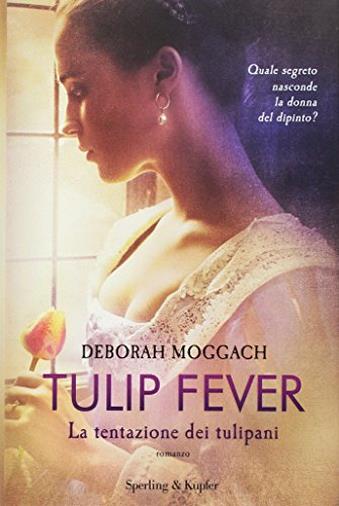 Tulip fever. La tentazione dei tulipani: 1