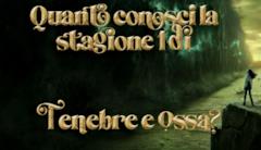 Quanto conosci la stagione 1 di Tenebre e Ossa Quanto conosci la stagione 1 di Tenebre e Ossa?