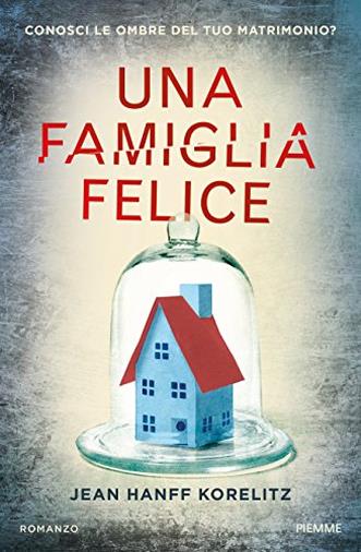 Una Famiglia Felice di Jean Hanff Korelitz