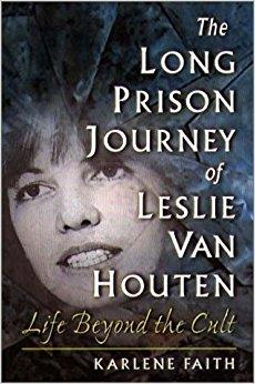 The Long Prison Journey of Leslie van Houten di Karlene Faith Copertina del libro di Karlene Faith