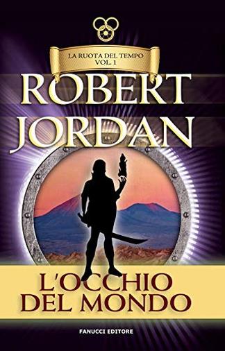 L'occhio del mondo. La ruota del tempo. Vecchia ediz. (Vol. 1)
