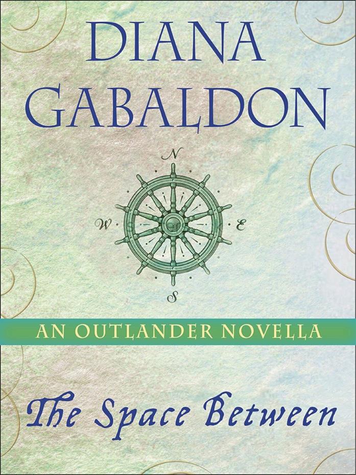 Il racconto di Diana Gabaldon: The Space Between, della saga di Outlander Il racconto di Diana Gabaldon