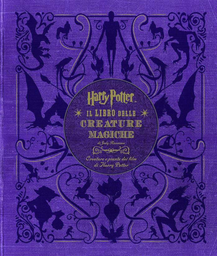 Harry Potter. Il libro delle creature magiche. Creature e piante dei film di Harry Potter di Jody Revenson Harry Potter. Il libro delle creature magiche. Creature e piante dei film di Harry Potter