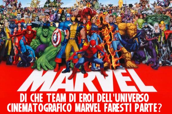 Di che team di eroi dell'universo cinematografico Marvel faresti parte?
