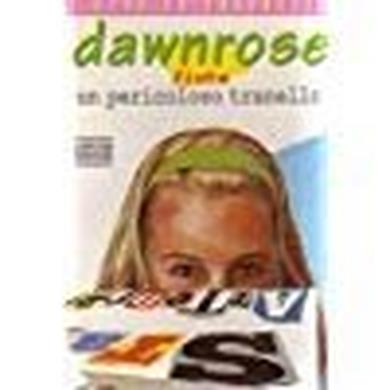 Dawnrose fiuta un pericoloso tranello